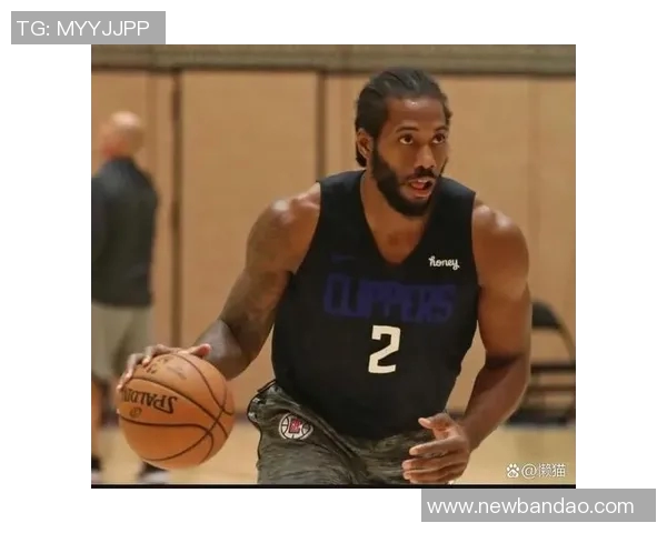 泰伦卢称赞莱昂纳德身体状态良好期待球队能持续保持最佳状态